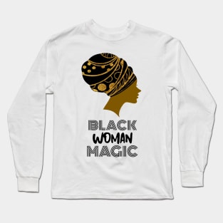 EMPOWERING Black Woman Magic Long Sleeve T-Shirt